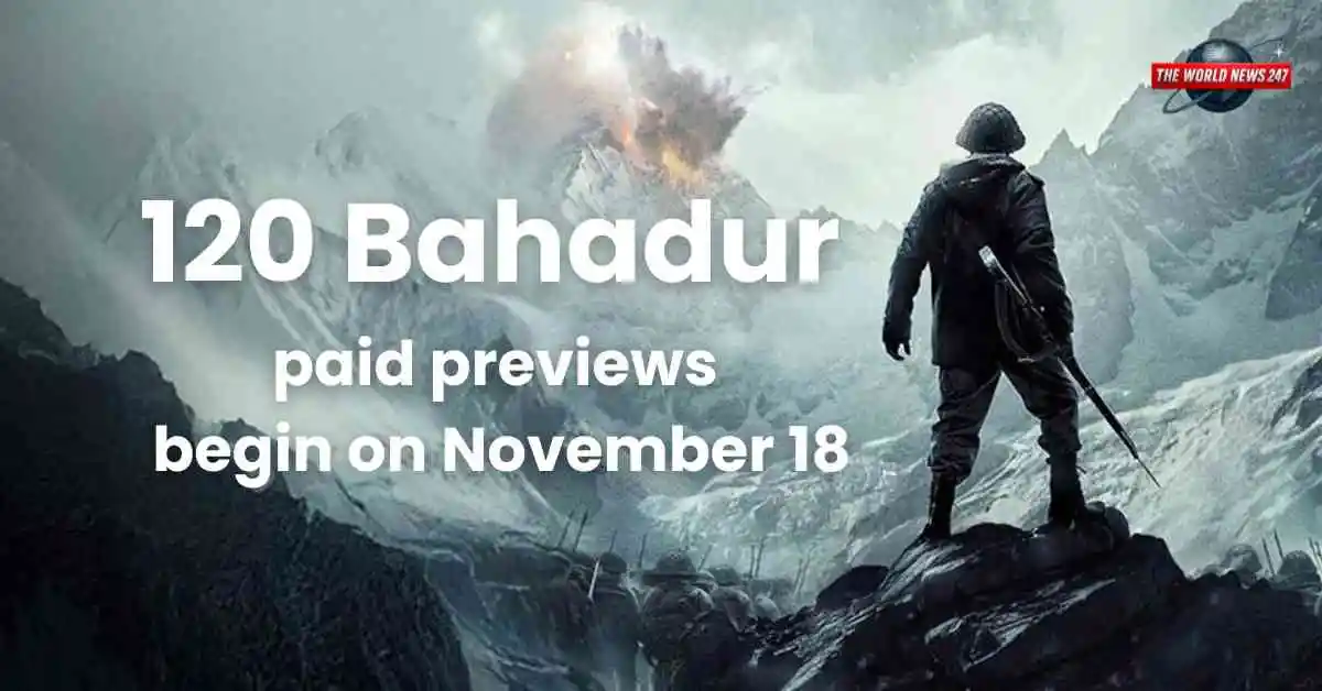 120 Bahadur paid previews