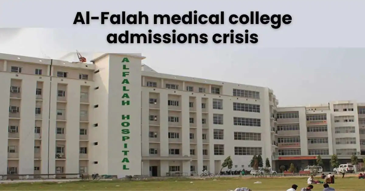 Al-Falah medical college admissions crisis