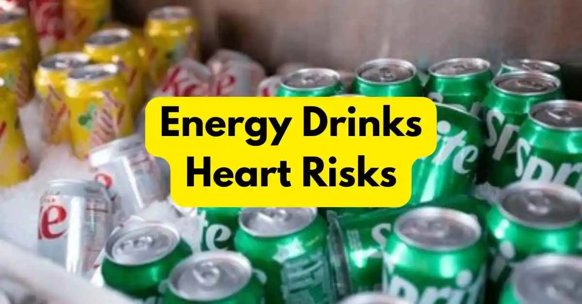 Energy Drinks Heart Risks