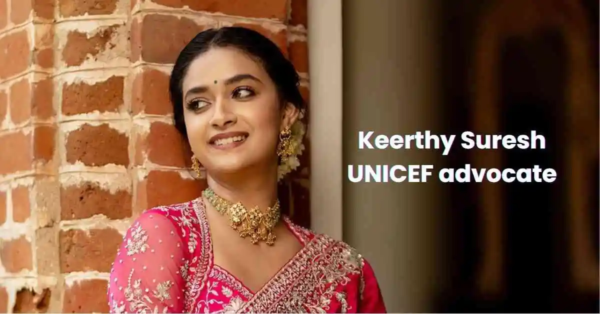 Keerthy Suresh UNICEF advocate