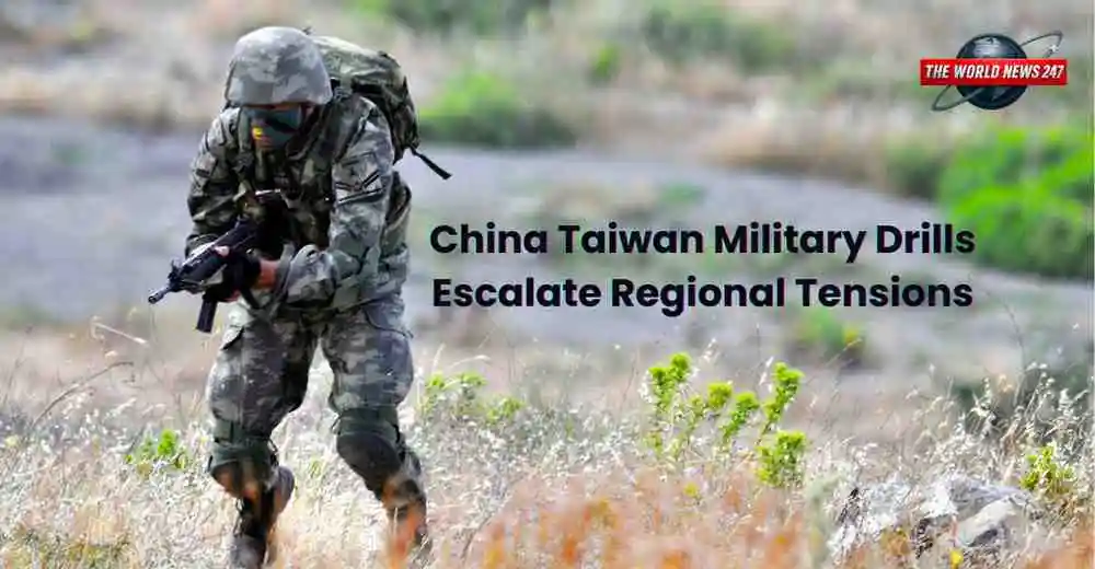 China Taiwan Military Drills Escalate Regional Tensions