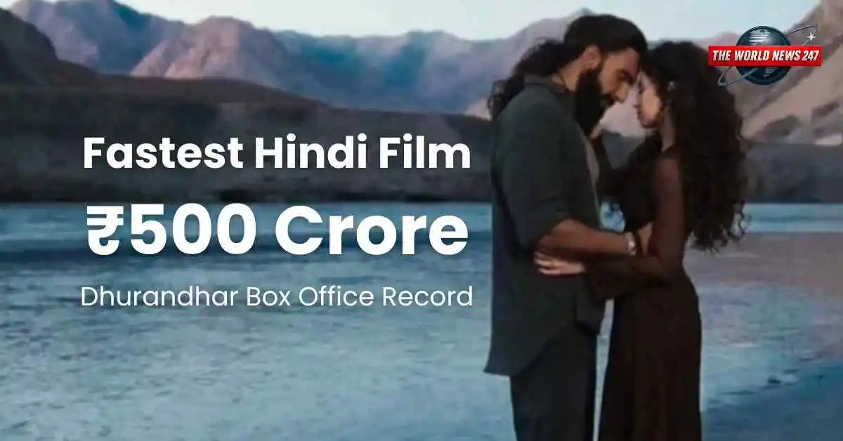 Fastest Hindi Film ₹500 Crore Dhurandhar Box Office Record