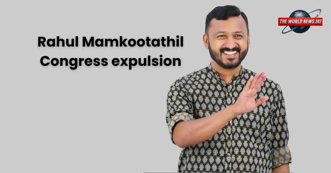 Rahul Mamkootathil Congress expulsion